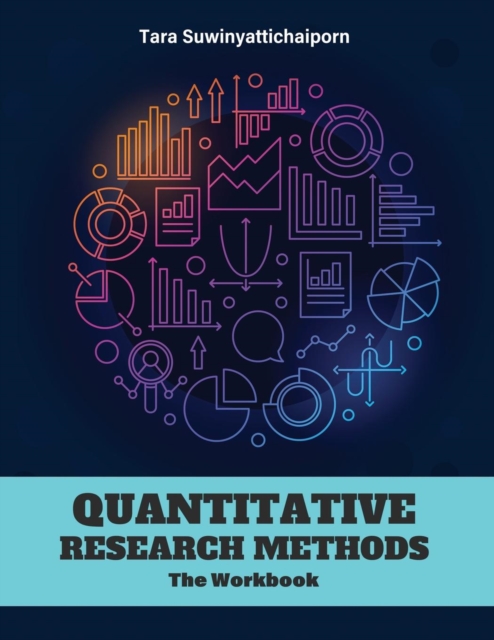 Quantitative Research Methods: The Workbook