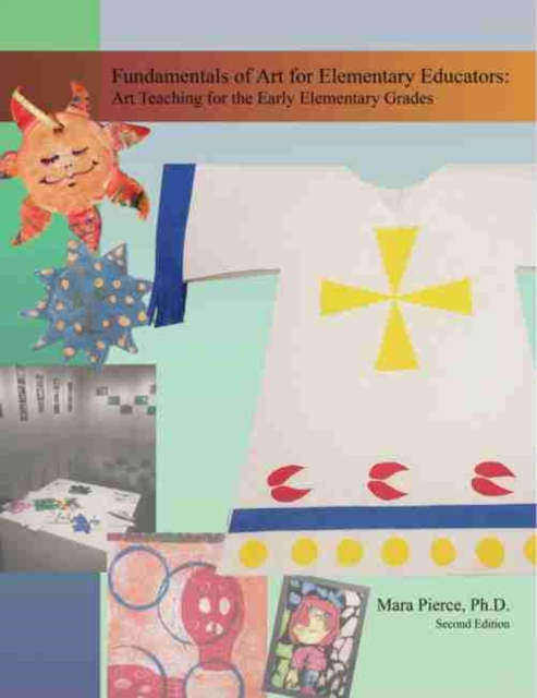 Fundamentals of Art for Elementary Educators: Art Teaching for the Early Elementary Grades