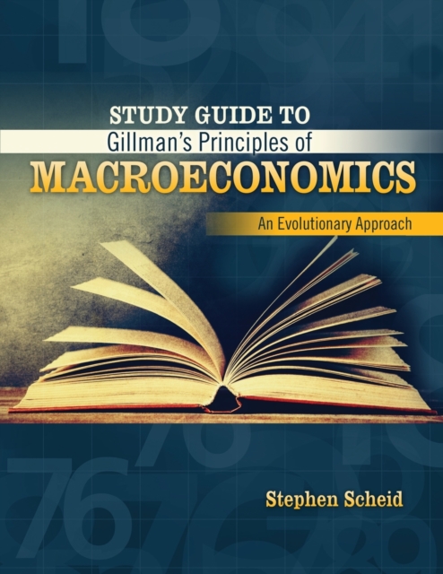 Study Guide to Gillman's Principles of Macroeconomics