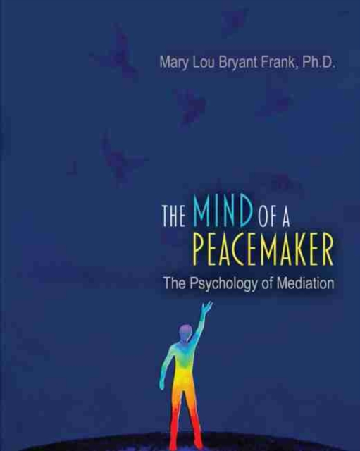 Mind of a Peacemaker: The Psychology of Mediation