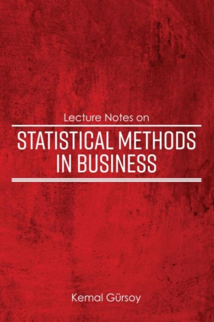 Lecture Notes on Statistical Methods in Business