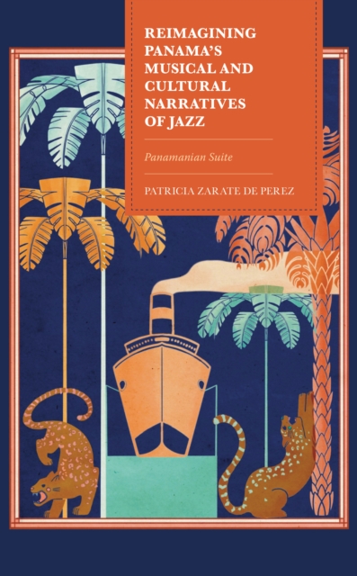 Reimagining Panama's Musical and Cultural Narratives of Jazz