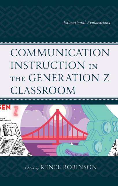 Communication Instruction in the Generation Z Classroom