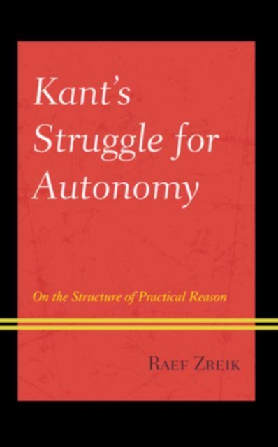 Kant's Struggle for Autonomy