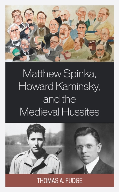 Matthew Spinka, Howard Kaminsky, and the Future of the Medieval Hussites