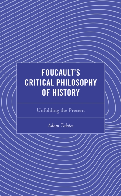 Foucault's Critical Philosophy of History