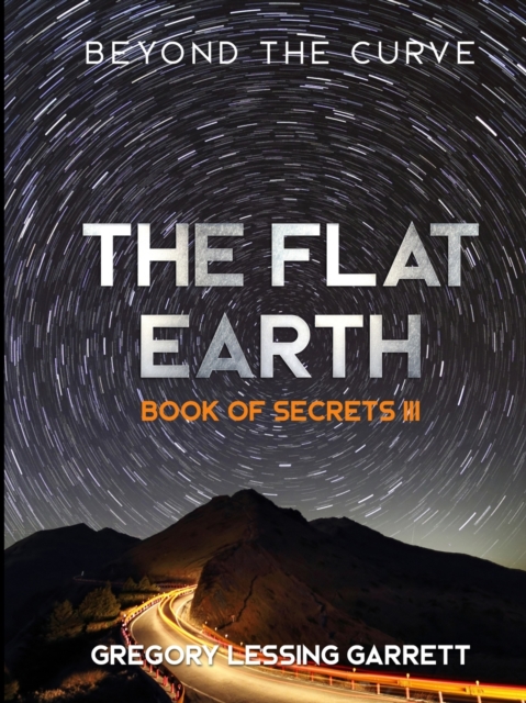 Flat Earth Trilogy Book of Secrets III