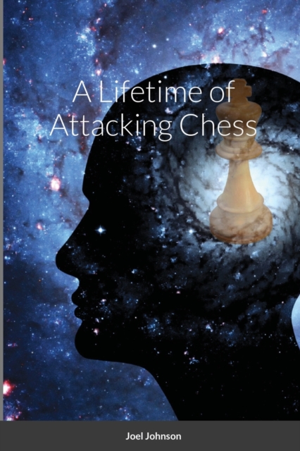 Lifetime of Attacking Chess