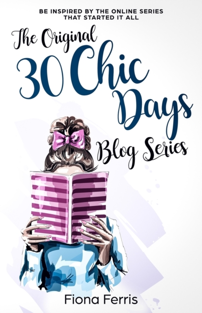 Original 30 Chic Days Blog Series
