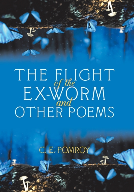 The Flight of the Ex-Worm and Other Poems