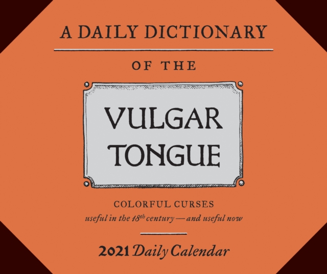 2021 Daily Cal: Daily Dictionary of the Vulgar Tongue