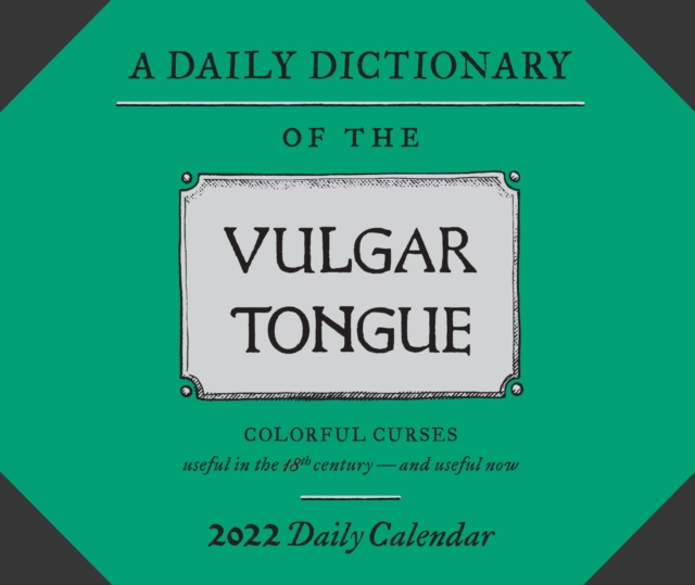 Dictionary of the Vulgar Tongue 2022 Daily Calendar