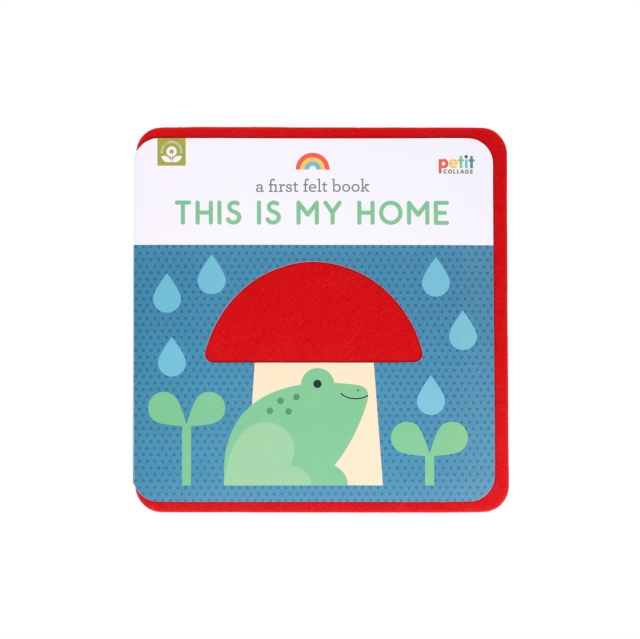 First Felt Book: This Is My Home