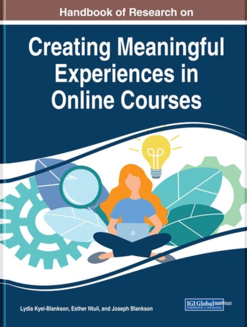 Handbook of Research on Creating Meaningful Experiences in Online Courses
