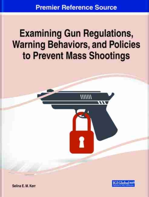 Examining Gun Regulations, Warning Behaviors, and Policies to Prevent Mass Shootings