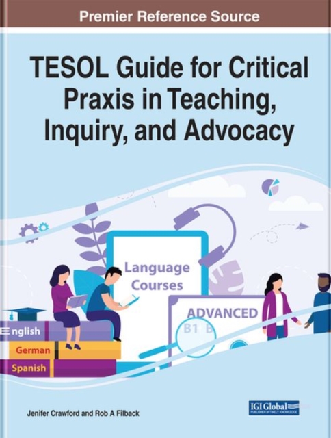 Tesol Guide for Critical Praxis in Teaching, Inquiry, and Advocacy