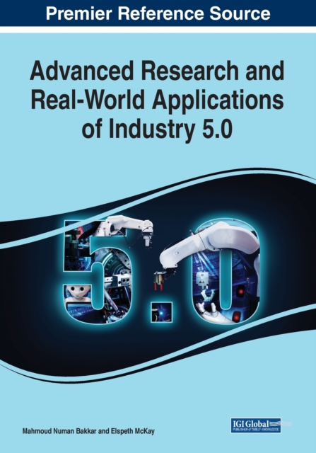 Advanced Research and Real-World Applications of Industry 5.0