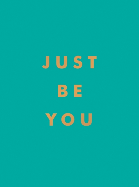 Just Be You