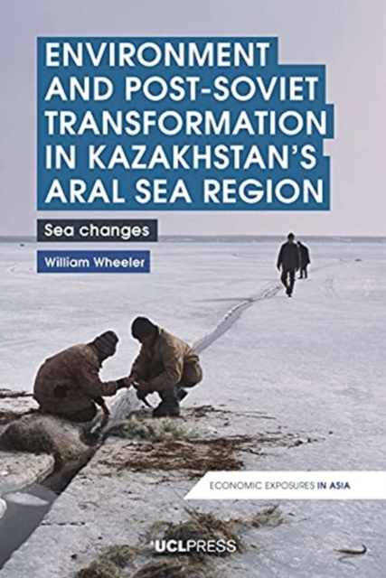 Environment and Post-Soviet Transformation in Kazakhstans Aral Sea Region