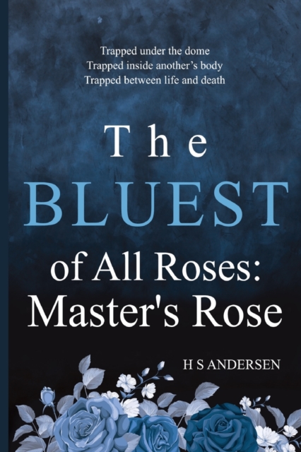 Bluest of All Roses: Master's Rose