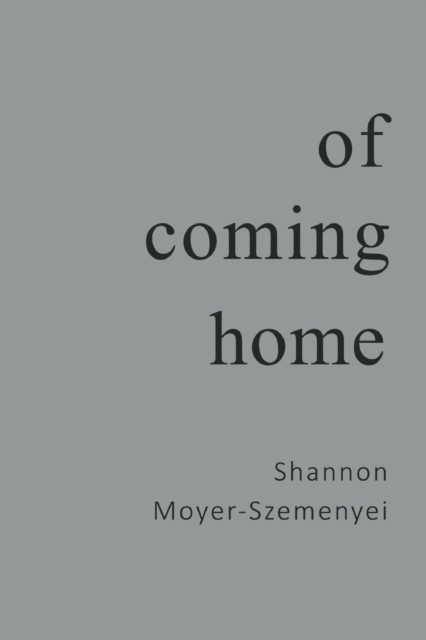 Of Coming Home