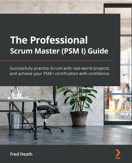 Professional Scrum Master (PSM I) Guide