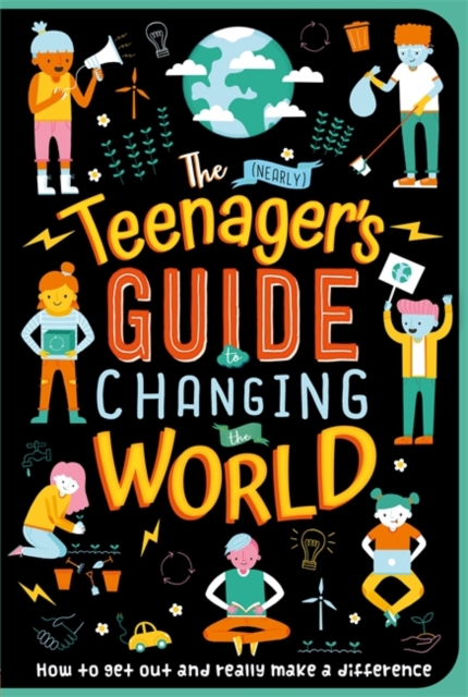 (Nearly) Teenager's Guide to Changing the World