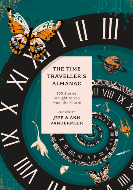 The Time Traveller's Almanac : 100 Stories Brought to You From the Future