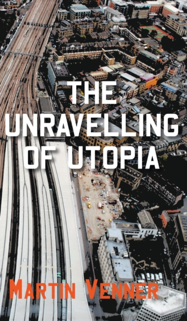 Unravelling of Utopia