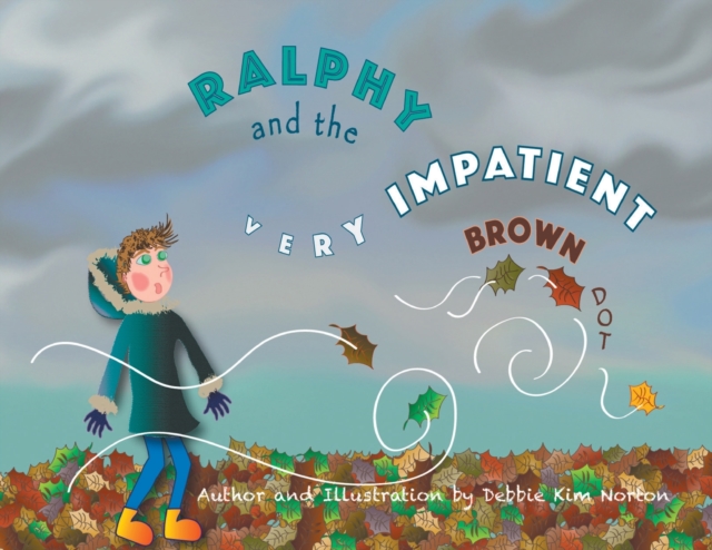 Ralphy and the Very Impatient Brown Dot