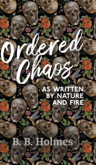 Ordered Chaos: As Written by Nature and Fire