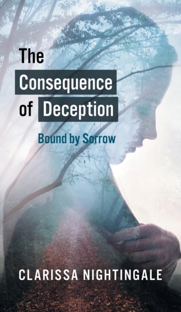 Consequence of Deception: Bound By Sorrow