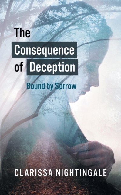 Consequence of Deception: Bound By Sorrow