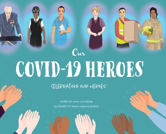 Our Covid-19 Heroes: Celebrating our Heroes