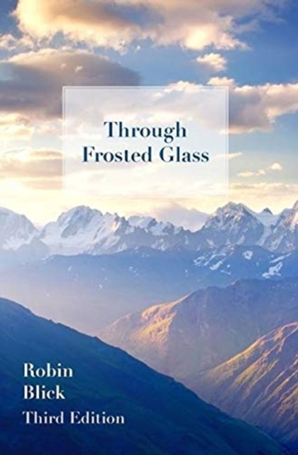 Through Frosted Glass: Third Edition