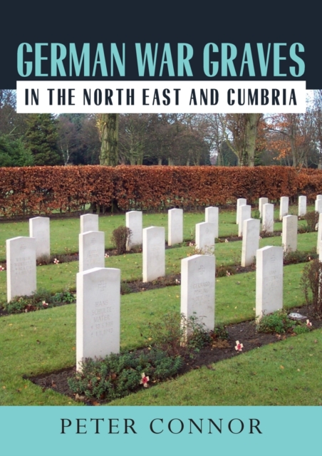 German War Graves in the North East and Cumbria