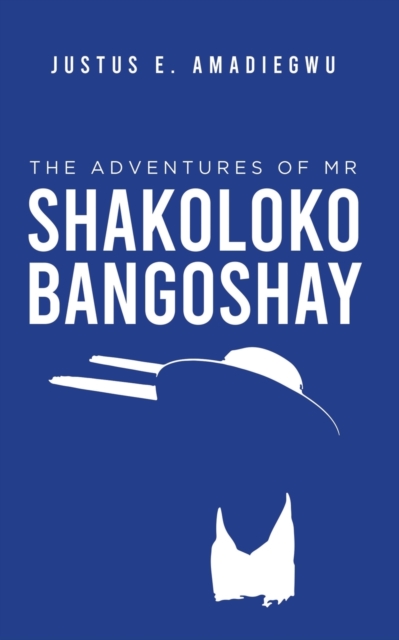 Adventures of Mr Shakolokobangoshay