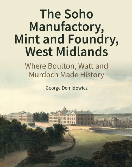Soho Manufactory, Mint and Foundry, West Midlands