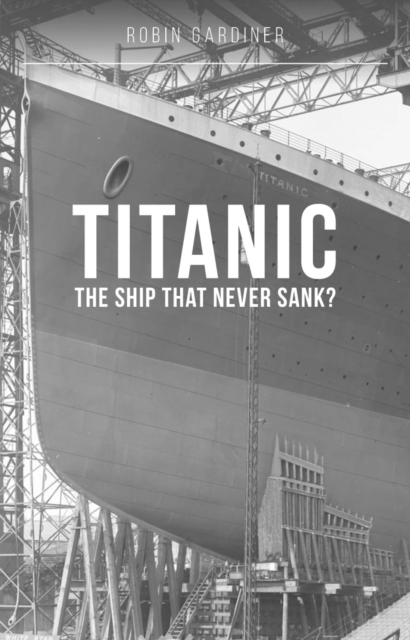 Titanic: The Ship That Never Sank?