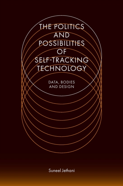 Politics and Possibilities of Self-Tracking Technology