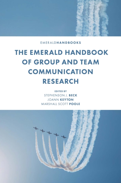 Emerald Handbook of Group and Team Communication Research