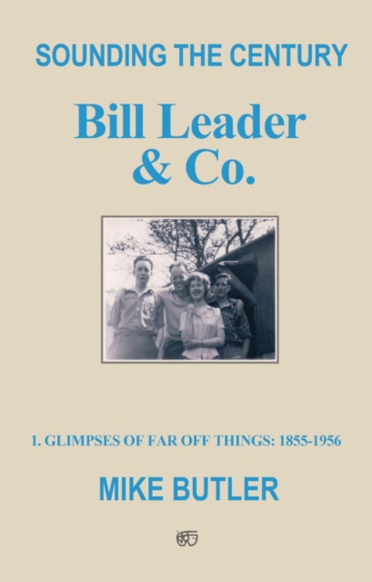 Sounding the Century: Bill Leader & Co