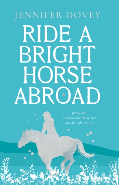 Ride a Bright Horse Abroad