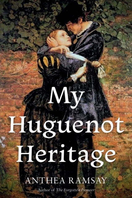 My Huguenot Heritage