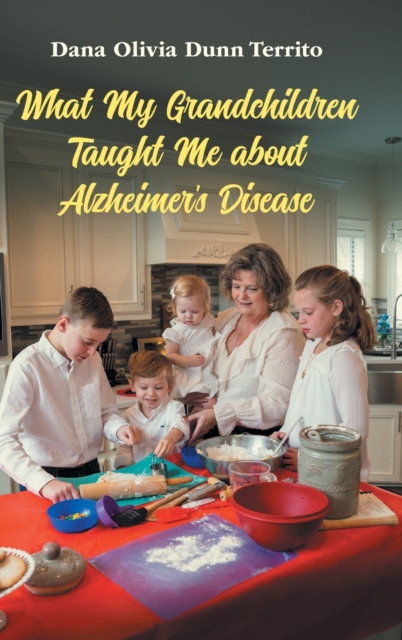 What My Grandchildren Taught Me about Alzheimer's Disease