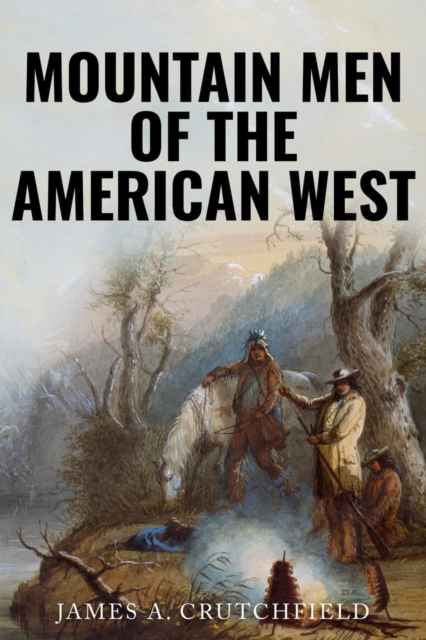 Mountain Men of the American West