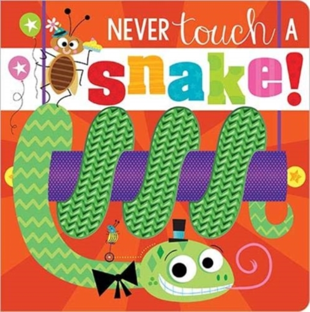 Never Touch a Snake!