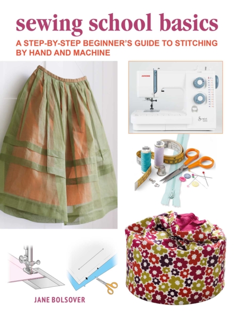 Beginner's Guide to Sewing by Hand and Machine