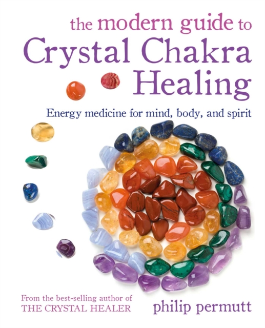 Modern Guide to Crystal Chakra Healing