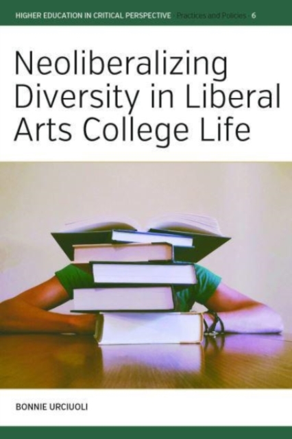 Neoliberalizing Diversity in Liberal Arts College Life